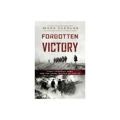 Forgotten Victory - by Mark Zuehlke (Paperback)