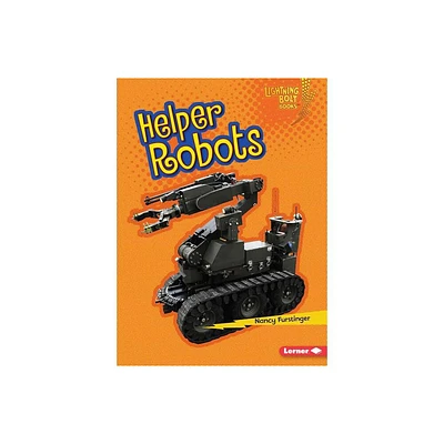 Helper Robots - (Lightning Bolt Books (R) -- Robots Everywhere!) by Nancy Furstinger (Paperback)