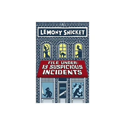 File Under: 13 Suspicious Incidents - (All the Wrong Questions) by Lemony Snicket (Paperback)