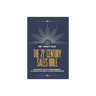 The 21st Century Sales Bible - by Yaniv Zaid (Paperback)