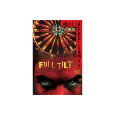 Full Tilt - by Neal Shusterman (Paperback)