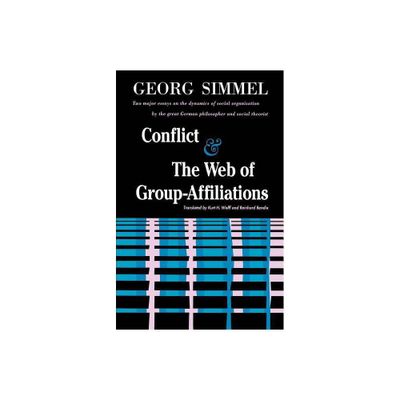 Conflict and the Web of Group Affiliations - by Georg Simmel (Paperback)