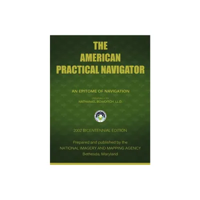 The American Practical Navigator - by Nima (Paperback)