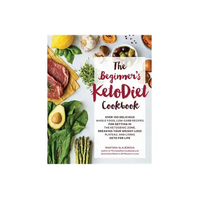 The Beginners Ketodiet Cookbook - (Keto for Your Life) by Martina Slajerova (Paperback)