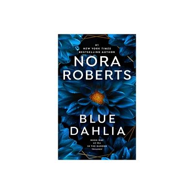 Blue Dahlia - (In the Garden Trilogy) by Nora Roberts (Paperback)