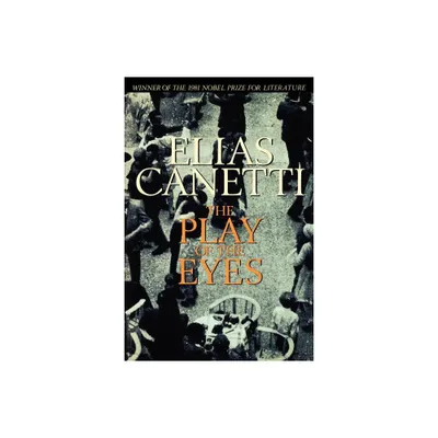 The Play of the Eyes - by Elias Canetti (Paperback)