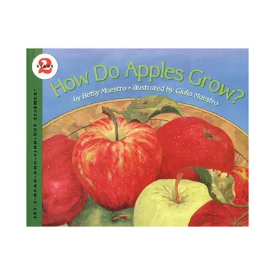 How Do Apples Grow? - (Lets-Read-And-Find-Out Science 2) by Betsy Maestro (Paperback)