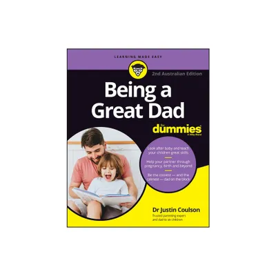 Being a Great Dad for Dummies - 2nd Edition by Justin Coulson (Paperback)