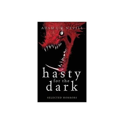 Hasty for the Dark - 2nd Edition by Adam Nevill (Hardcover)