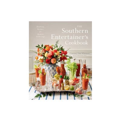 The Southern Entertainers Cookbook - by Courtney Dial Whitmore (Hardcover)