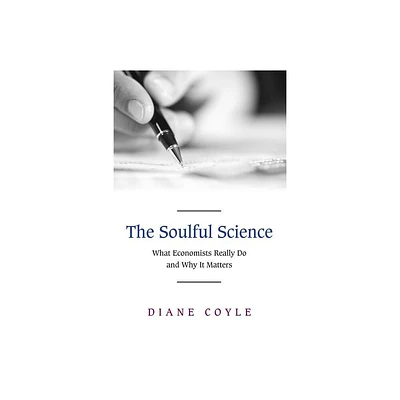 The Soulful Science - by Diane Coyle (Paperback)