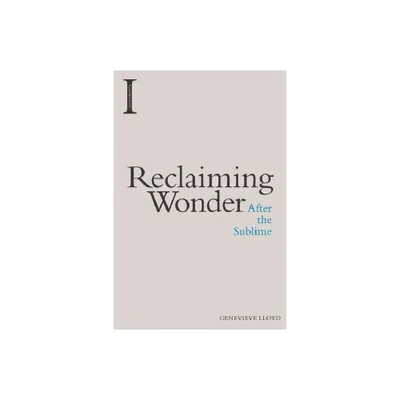 Reclaiming Wonder - (Incitements) by Genevieve Lloyd (Paperback)