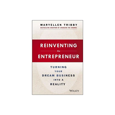 Reinventing the Entrepreneur - by Maryellen Tribby (Hardcover)