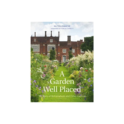 Garden Well Placed - by Xa Tollemache (Hardcover)