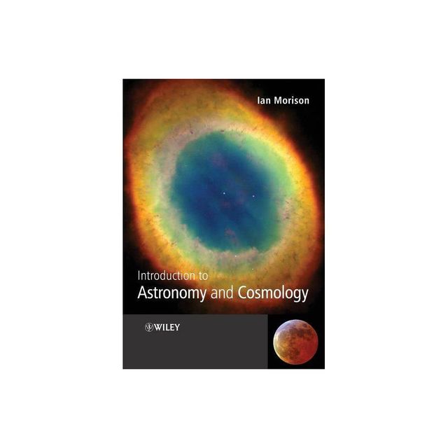 Introduction to Astronomy and - by Ian Morison (Paperback)