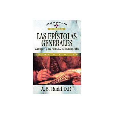 Las Epstolas Generales - (Curso de Formacin Ministerial) by A B Rudd (Paperback)