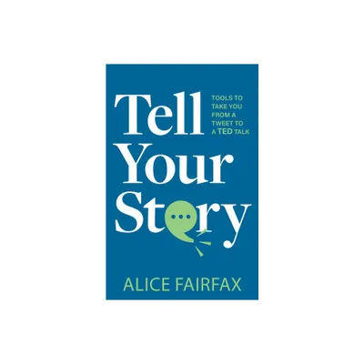 Tell Your Story - by Alice Fairfax (Paperback)