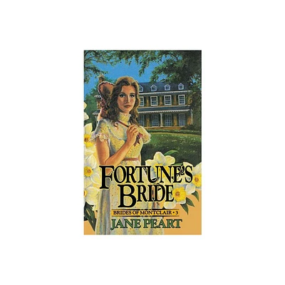 Fortunes Bride - (Brides of Montclair) by Jane Peart (Paperback)