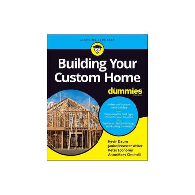 Building Your Custom Home for Dummies - 2nd Edition by Kevin Daum & Janice Brewster & Peter Economy & Anne Mary Ciminelli (Paperback)