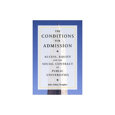 The Conditions for Admission - by John Aubrey Douglass (Hardcover)