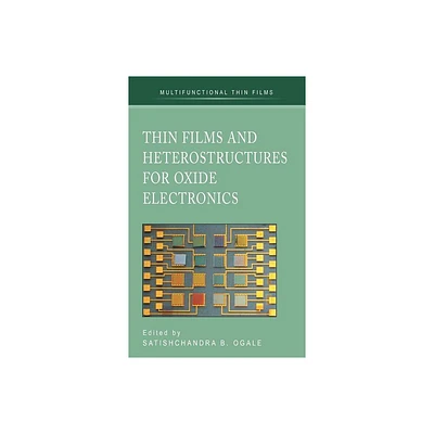 Thin Films and Heterostructures for Oxide Electronics - (Multifunctional Thin Film) by Satishchandra B Ogale (Hardcover)