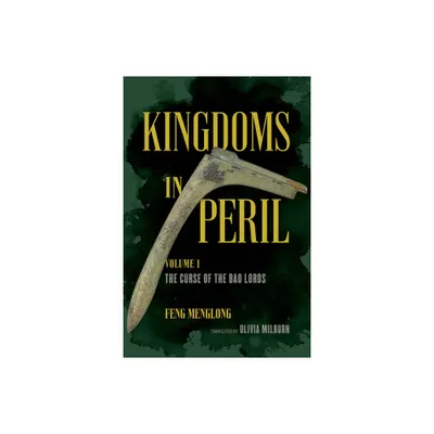 Kingdoms in Peril, Volume 1 - by Feng Menglong (Paperback)