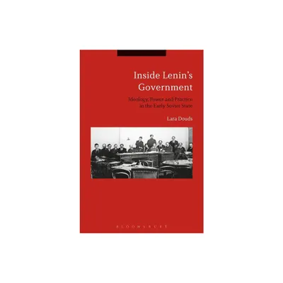 Inside Lenins Government - by Lara Douds (Paperback)