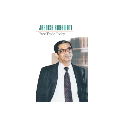 Free Trade Today - by Jagdish N Bhagwati (Paperback)