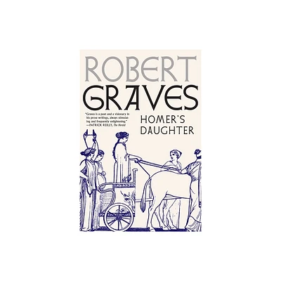 Homers Daughter - by Robert Graves (Paperback)