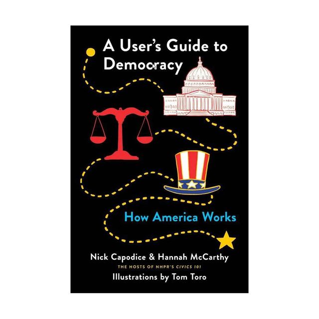 A Users Guide to Democracy - by Nick Capodice & Hannah McCarthy (Paperback)