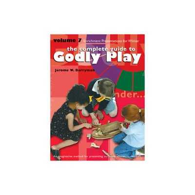 The Complete Guide to Godly Play, Volume 7 - by Jerome W Berryman (Paperback)