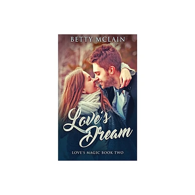 Loves Dream - (Loves Magic) 2nd Edition by Betty McLain (Paperback)