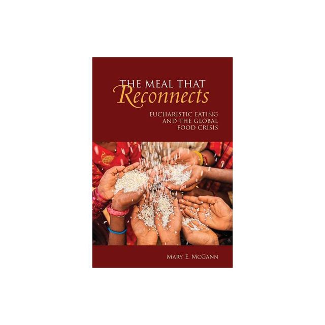 The Meal That Reconnects - by Mary E McGann (Paperback)