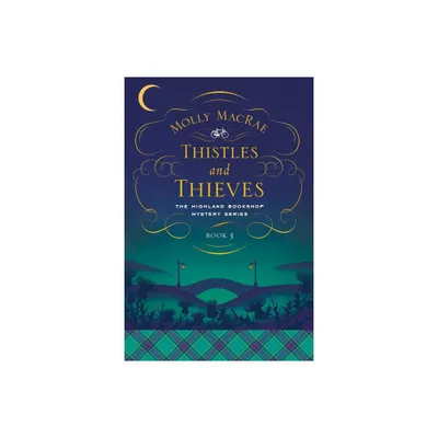 Thistles and Thieves - (Highland Bookshop Mystery) by Molly MacRae (Paperback)