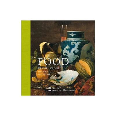 Food in the Louvre - (Musee Du Louvre) by Yves Pinard (Hardcover)