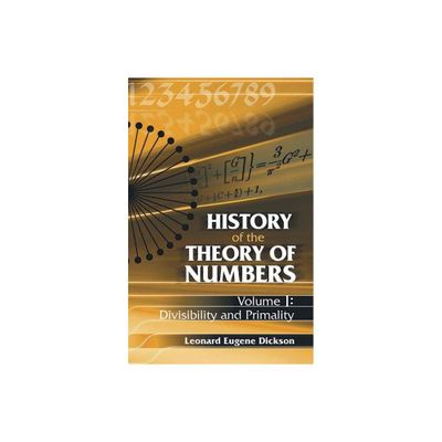 History of the Theory of Numbers, Volume I - by Leonard Eugene Dickson (Paperback)