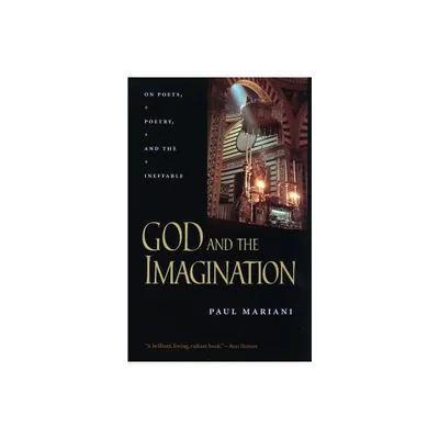 God and the Imagination - (Life of Poetry: Poets on Their Art and Craft) by Paul Mariani (Paperback)