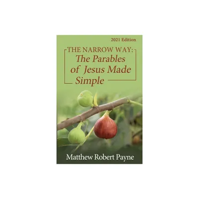 The Narrow Way - by Matthew Robert Payne (Paperback)