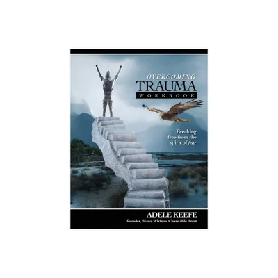 Overcoming Trauma - by Adele Keefe (Paperback)