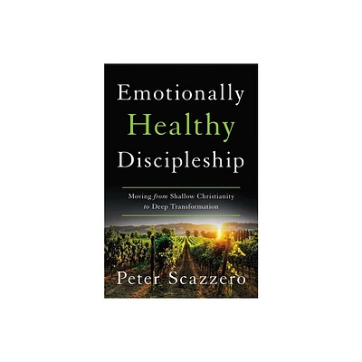 Emotionally Healthy Discipleship - by Peter Scazzero (Hardcover)