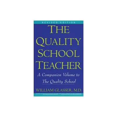 Quality School Teacher Ri - by William Glasser (Paperback)