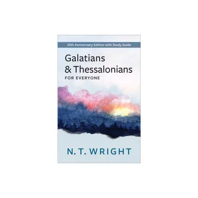 Galatians and Thessalonians for Everyone - (New Testament for Everyone) by N T Wright (Paperback)