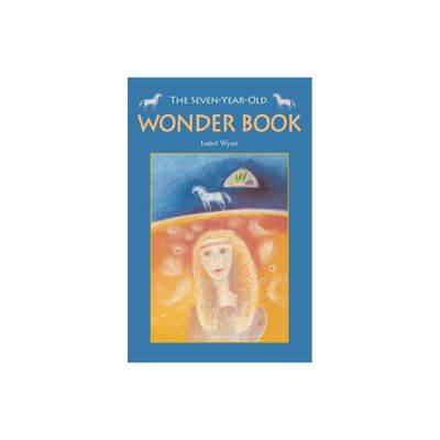 The Seven-Year-Old Wonder Book - 3rd Edition by Isabel Wyatt (Paperback)