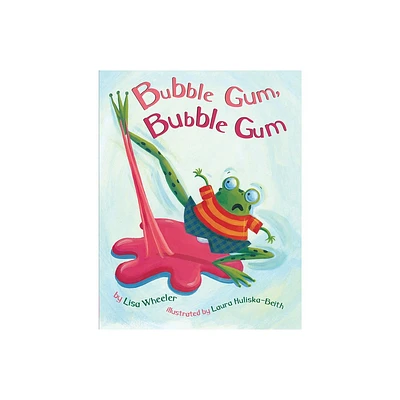 Bubble Gum, Bubble Gum - by Lisa Wheeler (Hardcover)