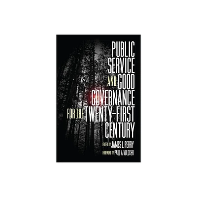 Public Service and Good Governance for the Twenty-First Century - by James L Perry (Paperback)