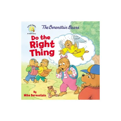 The Berenstain Bears Do the Right Thing - (Berenstain Bears/Living Lights: A Faith Story) by Mike Berenstain (Paperback)