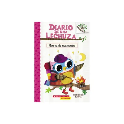 Diario de Una Lechuza #12: Eva Va de Acampada (Owl Diaries #12: Evas Campfire Adventure) - (Diario de una Lechuza) by Rebecca Elliott (Paperback)