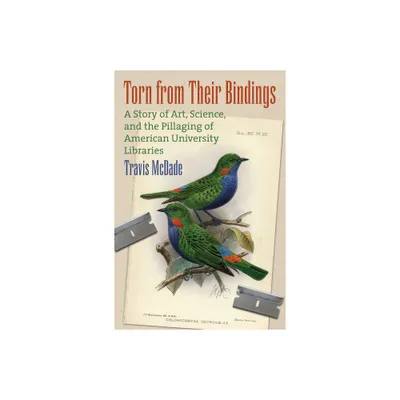 Torn from Their Bindings - by Travis McDade (Hardcover)