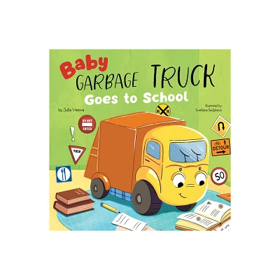 Baby Garbage Truck Goes to School - by Clever Publishing & Julia Vesova (Board Book)