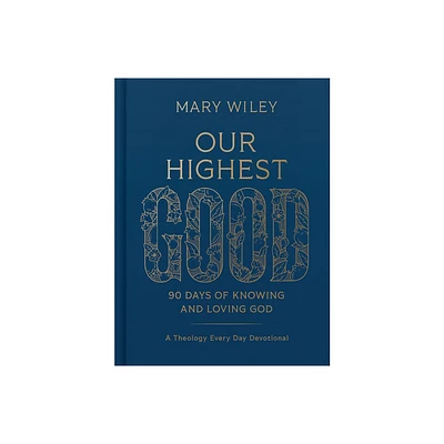 Our Highest Good - by Mary Wiley (Hardcover)